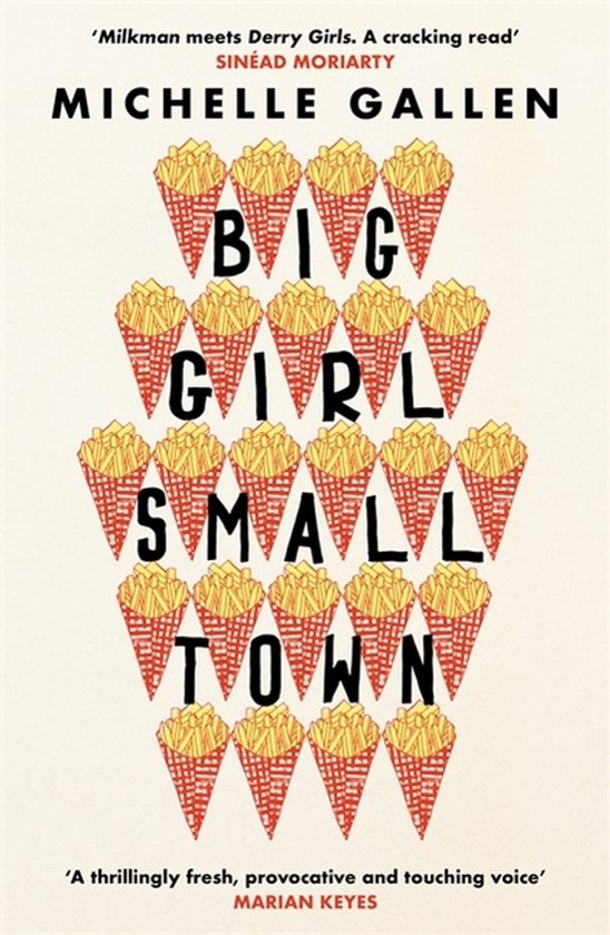 Boek 'Big Girl, Small Town' van Michelle Gallen. De titel is gevormd uit puntzakken friet.