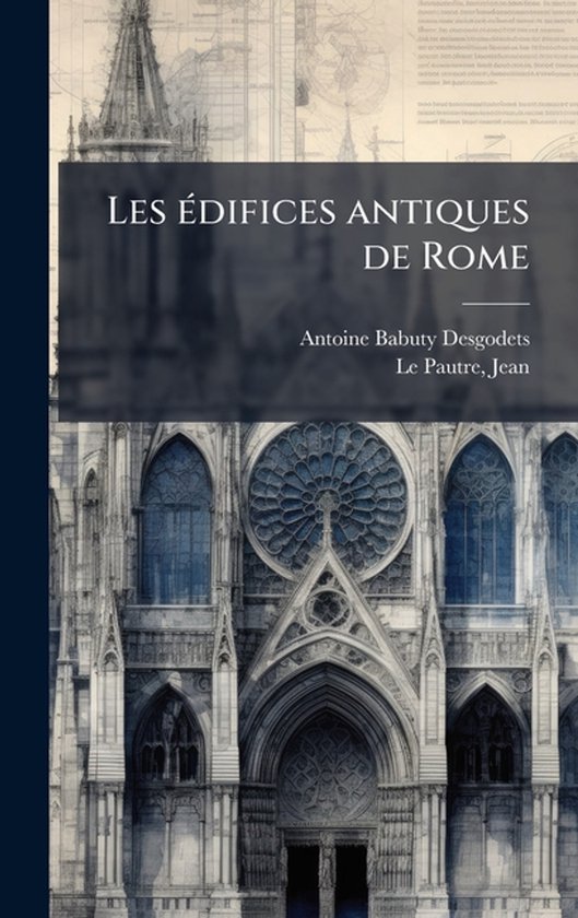 Les eÌ difices antiques de Rome
