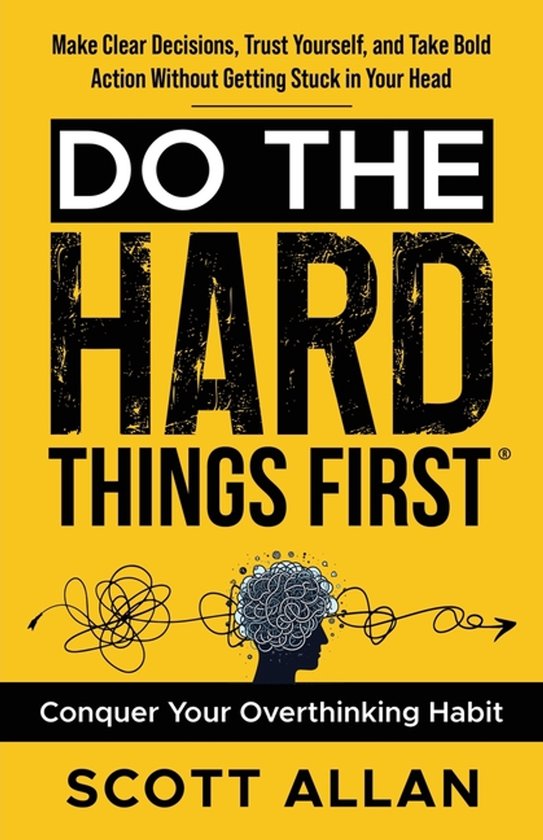 Do the Hard Things First- Do the Hard Things First
