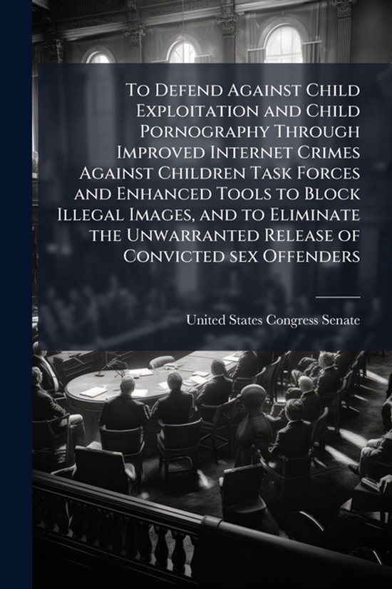 To Defend Against Child Exploitation and Child Pornography T ... - cover