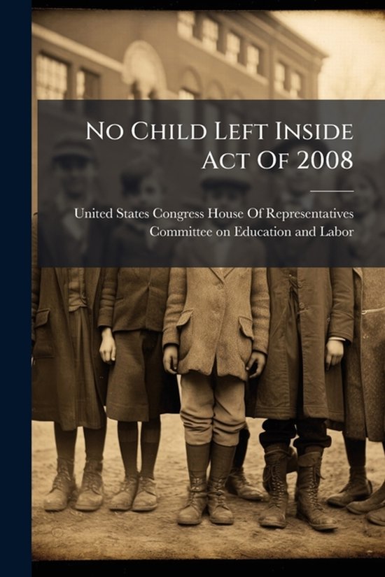No Child Left Inside Act Of 2008 - cover