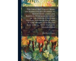 The Great Rift Valley. Being the Narrative of a Journey to Mount Kenya and Lake Baringo. With Some Account of the Geology, Natural History, Anthropology, and Future Prospects of British East Africa ... With Maps and Illustrations