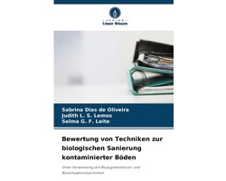Bewertung von Techniken zur biologischen Sanierung kontaminierter Böden