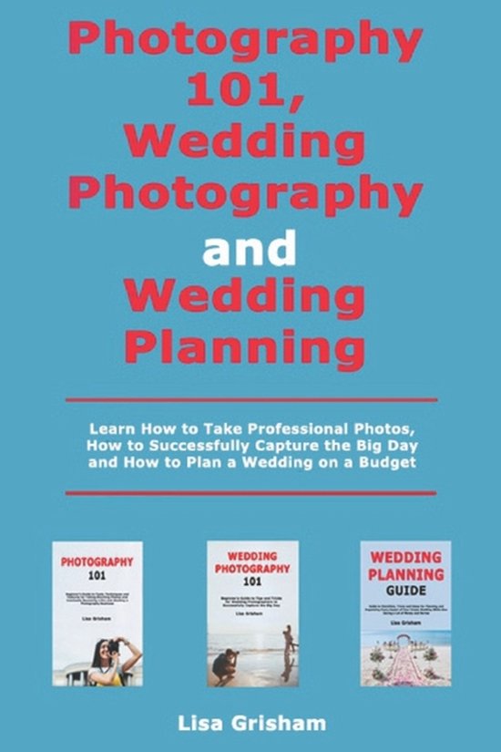 Photography 101, Wedding Photography and Wedding Planning - cover