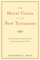 The Moral Vision of the New Testament