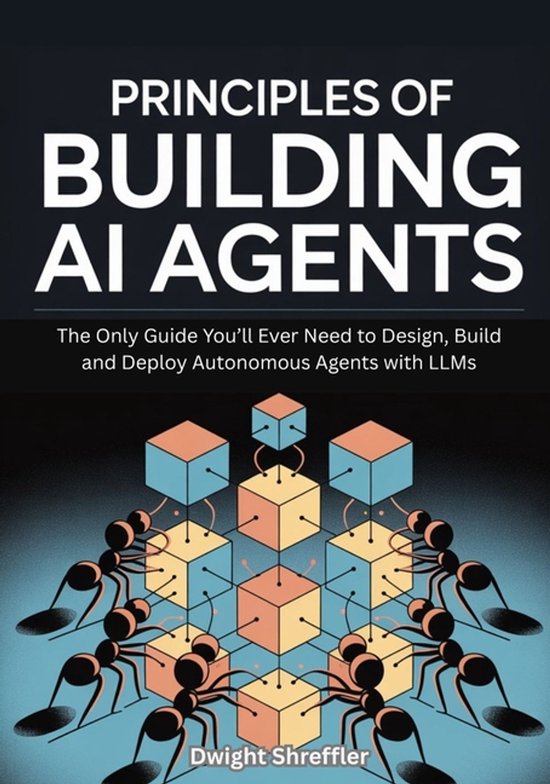 Principles Of Building AI Agents | 9798267968980 | Dwight Shreffler ...