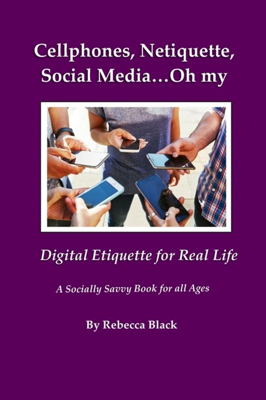 A Socially Savvy Book for All Ages- Cellphones, Netiquette,  ... - cover