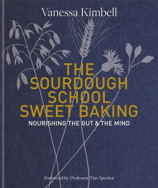 The Sourdough School Sweet Baking Nourishing the gut the min ... - cover