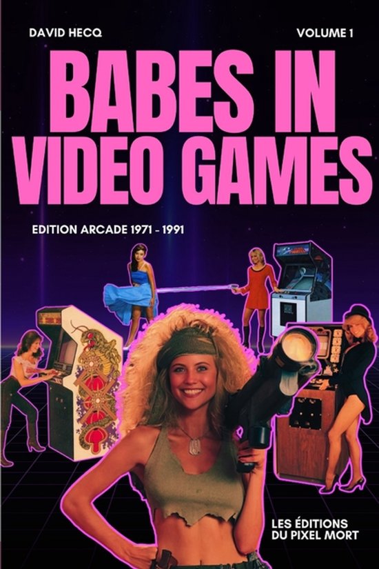 Les Chroniques de Gunhed TV- Babes in Video Games - Arcade E ... - cover