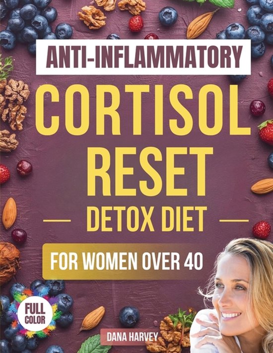 Anti-Inflammatory Cortisol Reset Detox Diet for Women Over 4 ... - cover