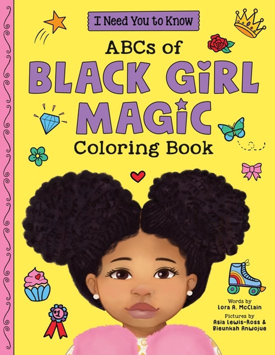 I Need You to Know.- ABC's of Black Girl Magic Coloring Book