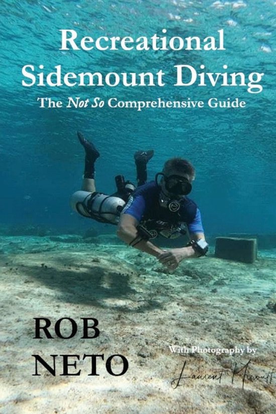 Recreational Sidemount Diving The Not So Comprehensive Guide - cover