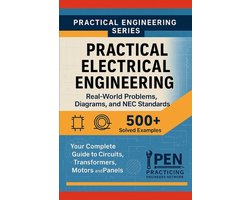 Omslag van Practical Engineering- Practical Electrical Engineering Real-World Problems Diagrams, and NEC Standards