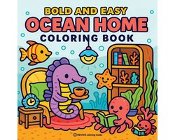 Bold & Easy Stress Relief Coloring Books- Bold & Easy Ocean Home Coloring Book
