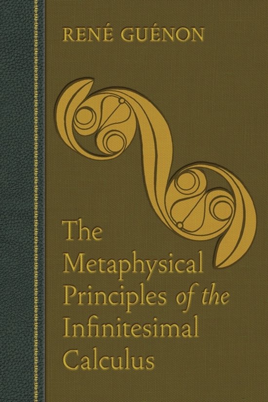 Boekomslag met de titel 'The Metaphysical Principles of the Infinitesimal Calculus' van René Guénon. Goudkleurige opdruk op een bruine achtergrond met een decoratief gouden symbool.
