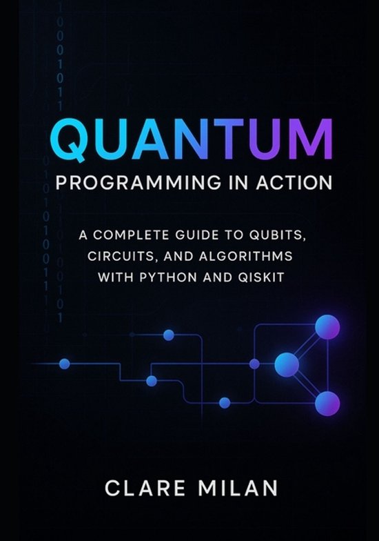Quantum Programming in Action | 9798267514101 | Clare Milan | Boeken | bol