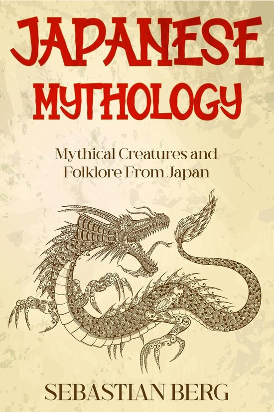 Japanese Mythology: Mythical Creatures and Folklore from Jap ... - cover