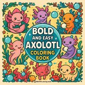 Bold & Easy Stress Relief Coloring Books- Bold & Easy Axolotl Coloring Book