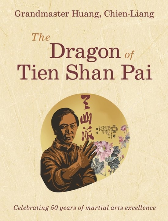 Grandmaster Huang, Chien-Liang, The Dragon of Tien Shan Pai - cover