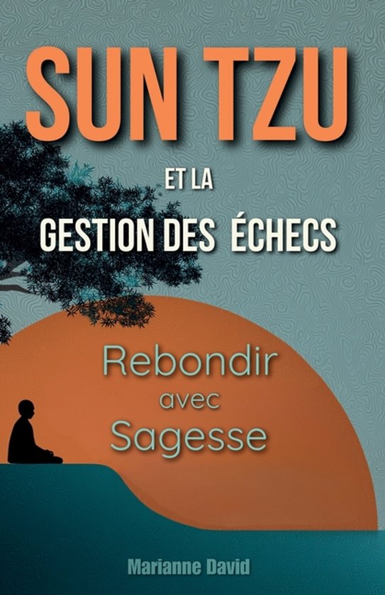 Sun Tzu et la Gestion des Échecs