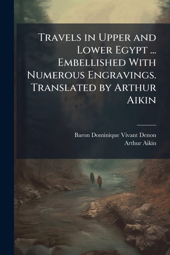 Travels in Upper and Lower Egypt ... Embellished With Numero ... - cover