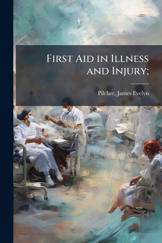 First Aid in Illness and Injury; - cover