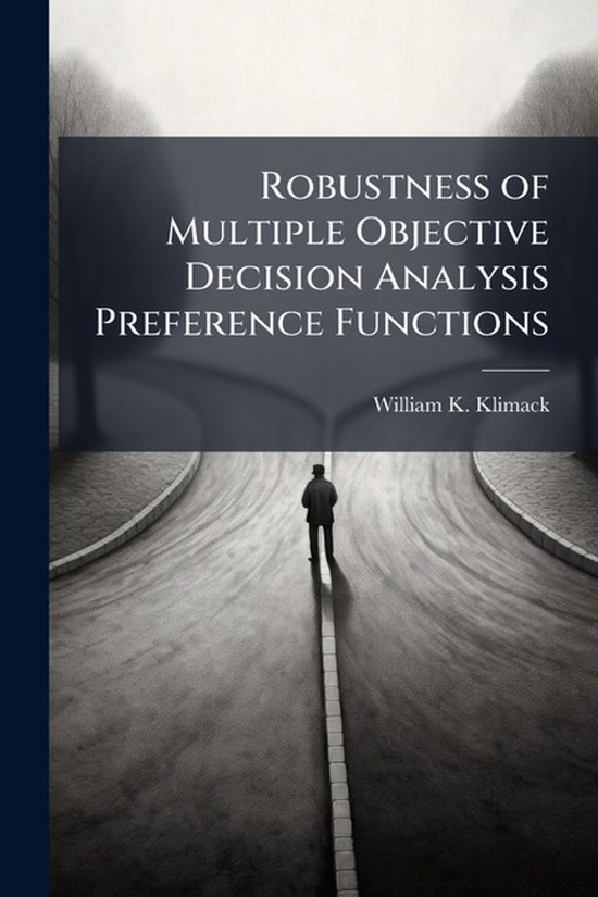 Robustness of Multiple Objective Decision Analysis Preferenc ... - cover