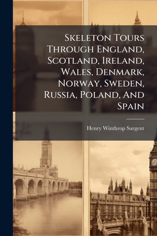 Skeleton Tours Through England, Scotland, Ireland, Wales, De ... - cover