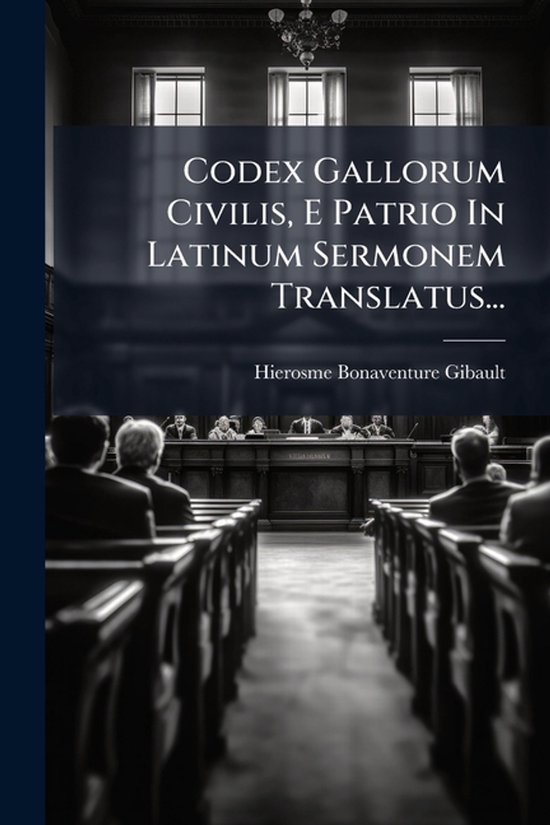 Livre intitulé 'Codex Gallorum Civilis', traduction latine, avec une salle d'audience et un public en arrière-plan.