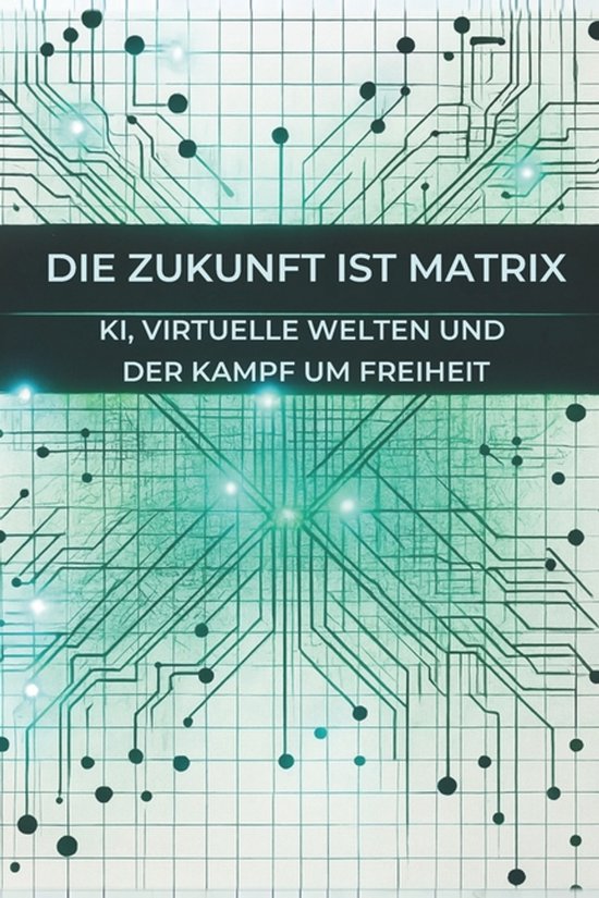 Die Zukunft ist Matrix - cover