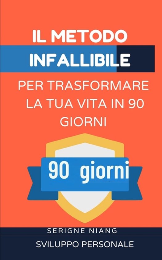 Il metodo infallibile per trasformare la tua vita in 90 gior ... - cover