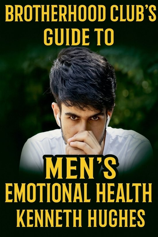 Brotherhood Club's Guide to Men's Emotional Health - cover