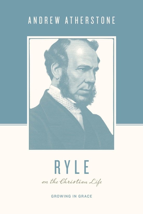 Theologians on the Christian Life- Ryle on the Christian Lif ... - cover