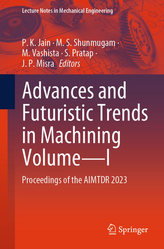 Lecture Notes in Mechanical Engineering- Advances and Futuri ... - cover
