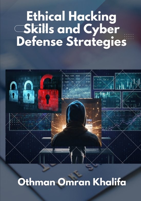 Ethical Hacking Skills and Cyber Defense Strategies - cover