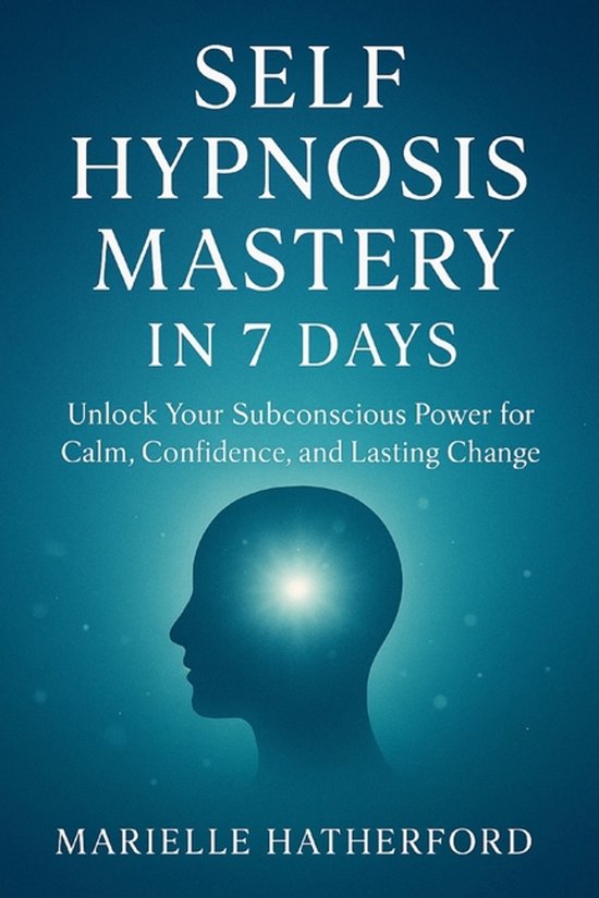 Self Hypnosis Mastery in 7 Days - cover
