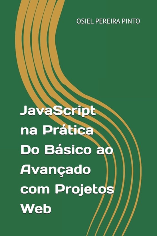 JavaScript na Prática Do Básico ao Avançado com Projetos Web ...