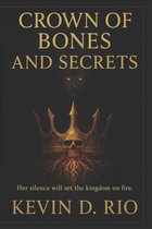 Crown of Bones and Secrets- Crown of Bones and Secrets