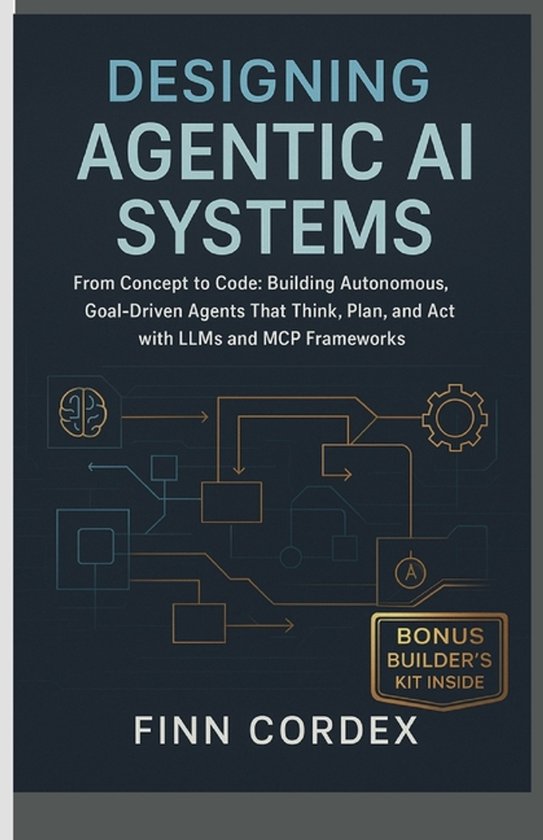 Designing Agentic AI Systems From Concept to Code - cover