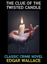 Edgar Wallace Collection 2 - The Clue of the Twisted Candle