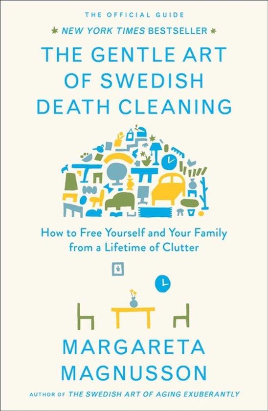The Gentle Art of Swedish Death Cleaning: How to Free Yourse ... - cover
