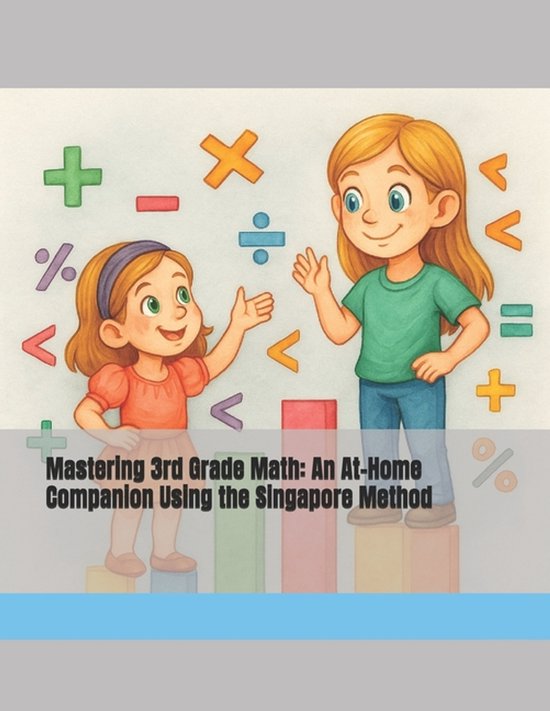 Deux jeunes filles debout autour de symboles mathématiques, avec le titre 'Mastering 3rd Grade Math: An At-Home Companion Using the Singapore Method'.