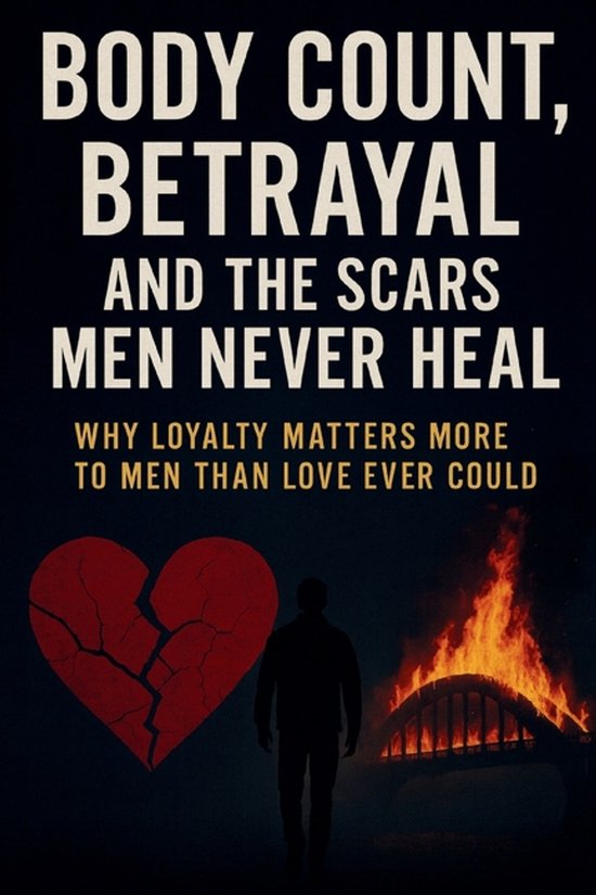 Body Count, Betrayal, and the Scars Men Never Heal - cover