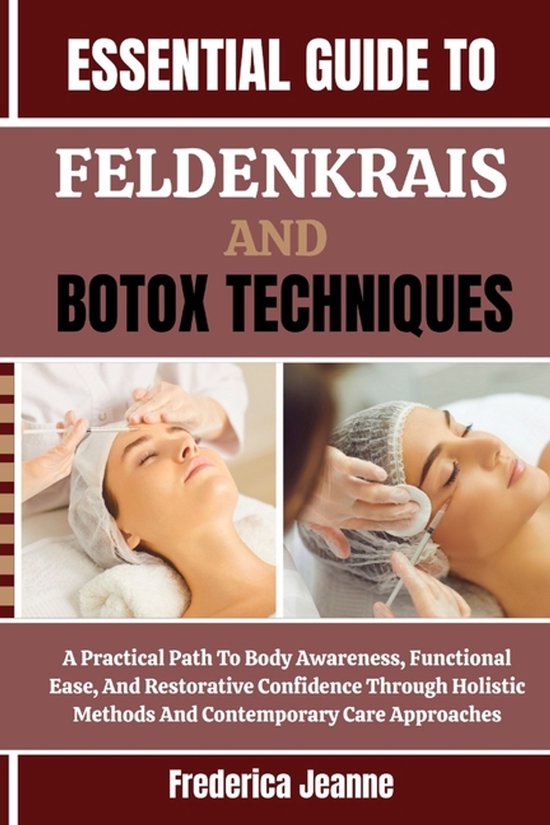 Essential Guide to Feldenkrais and Botox Techniques - cover