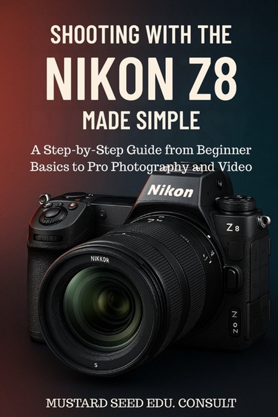Shooting with the Nikon Z8 Made Simple - cover