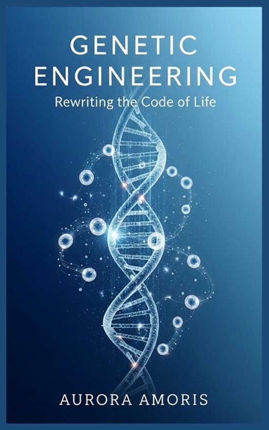 Evolution of Health Technologies- Genetic Engineering - cover