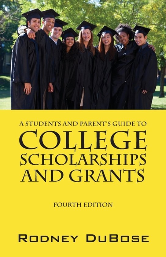 A Students and Parent's Guide to College Scholarships and Gr ... - cover