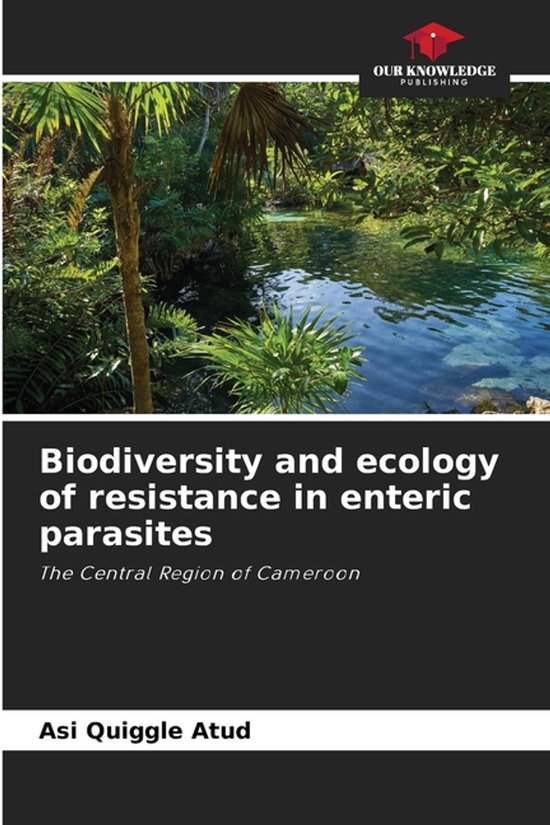 Biodiversity and ecology of resistance in enteric parasites ...