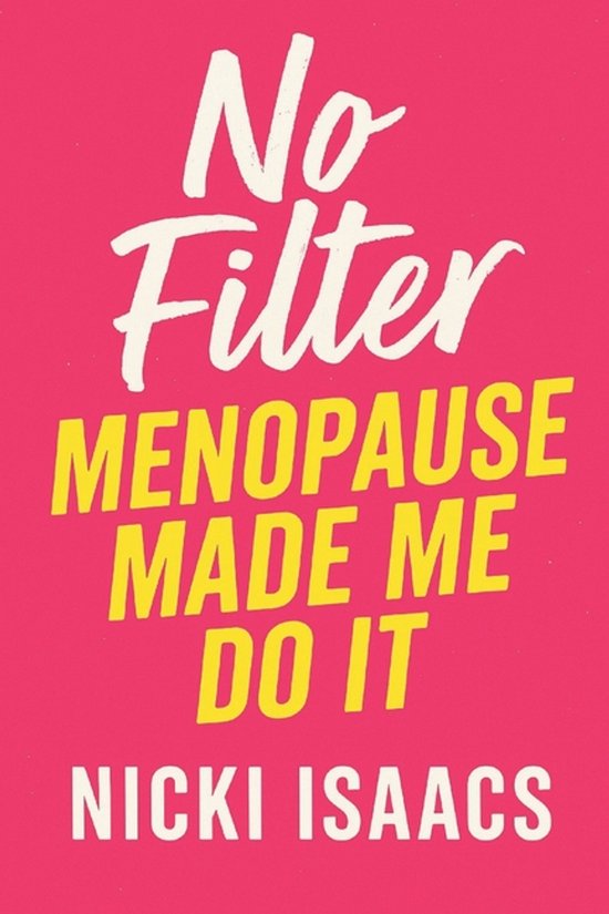 No Filter Menopause Made Me Do It - cover