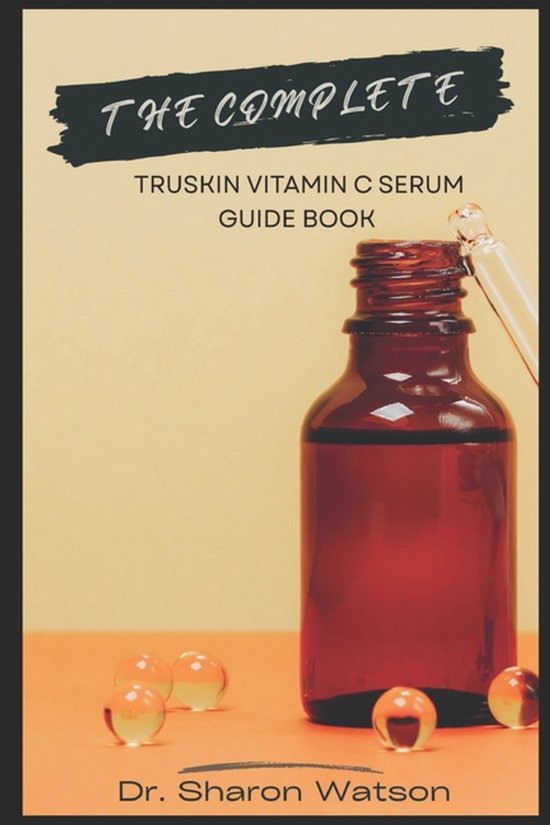 The Complete TruSkin Vitamin C Serum Guide Book - cover